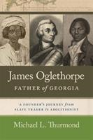 James Oglethorpe: from Slave Trader to Abolitionist
